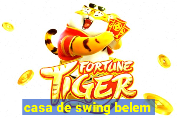 casa de swing belem